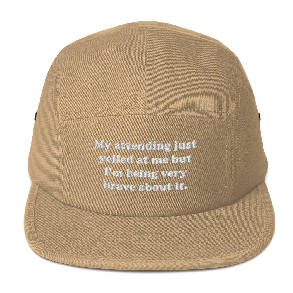My Attending Just Yelled At Me Embroidered Five Panel Hat