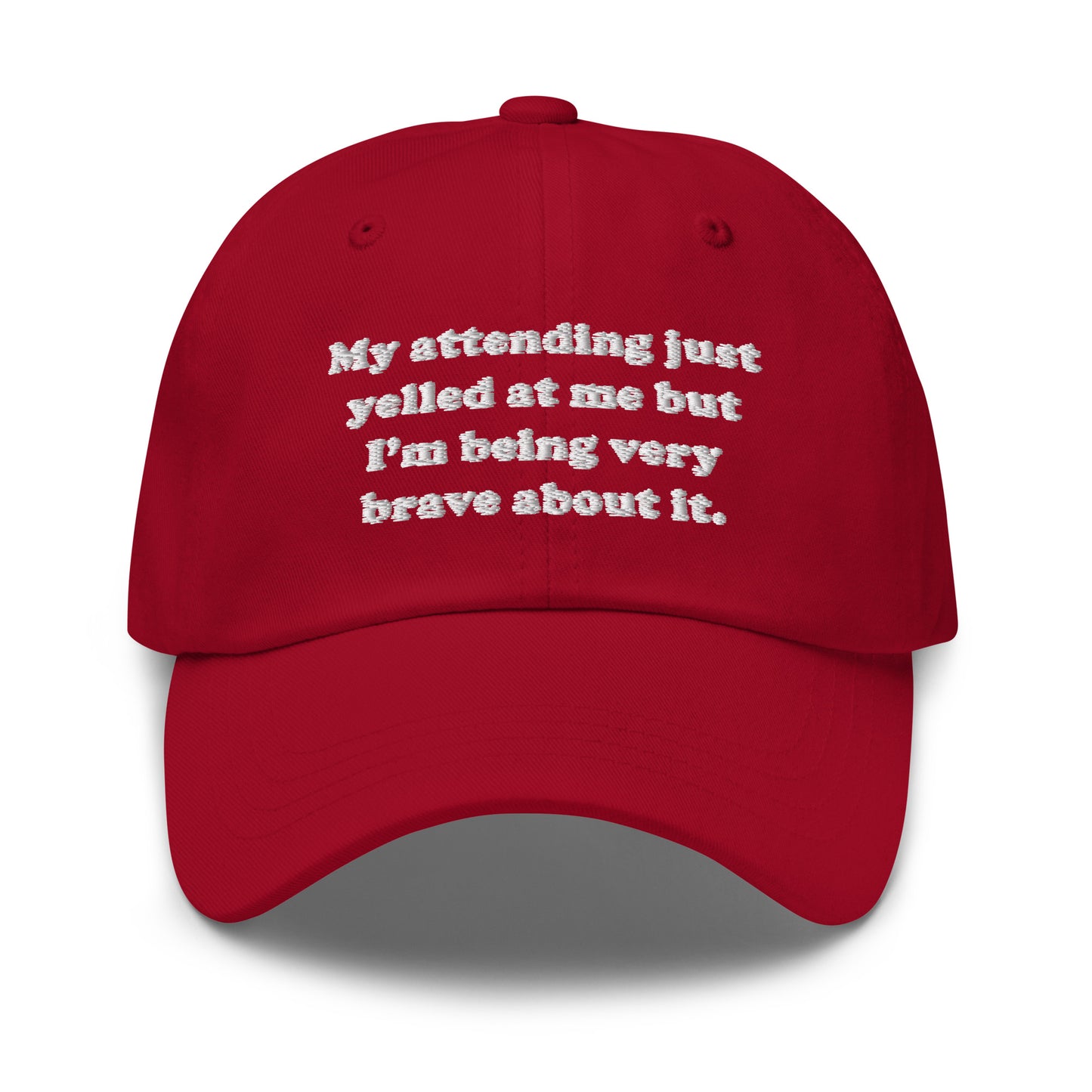 My Attending Just Yelled At Me Embroidered Hat