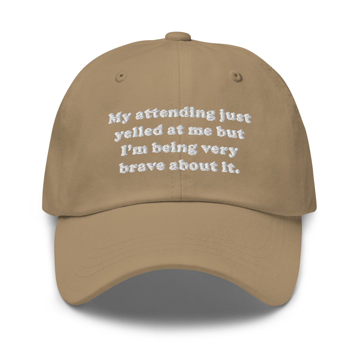 My Attending Just Yelled At Me Embroidered Hat