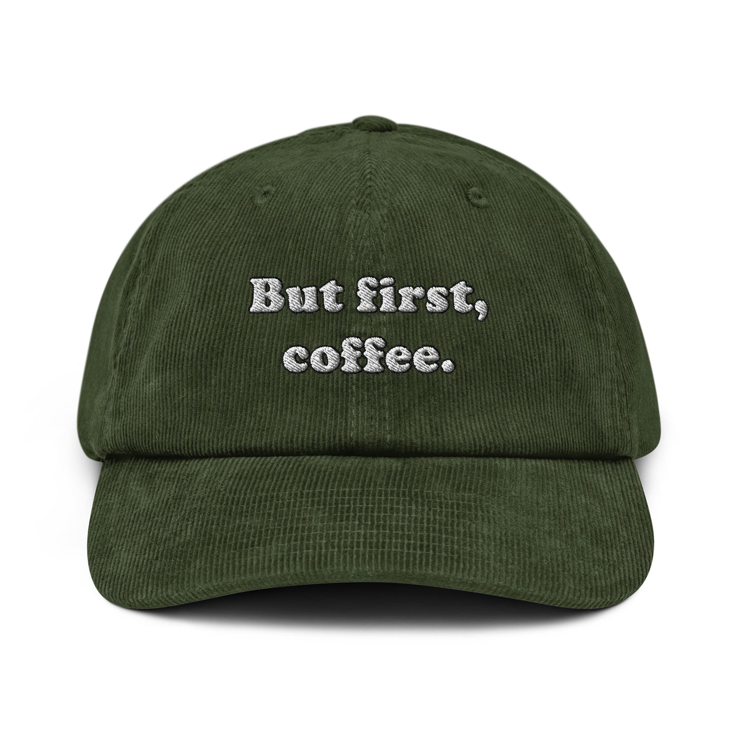 But First Coffee Embroidered Corduroy Hat