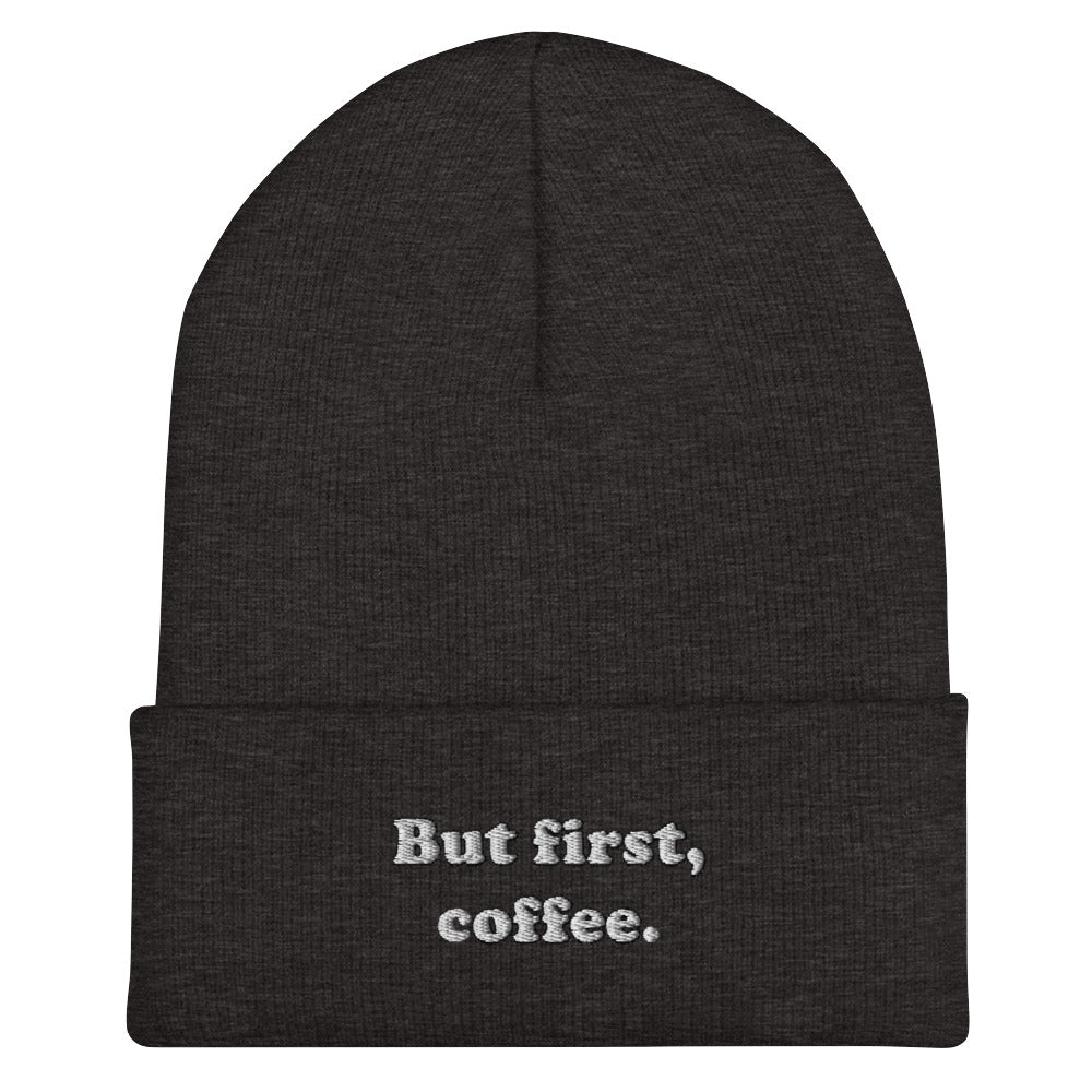But First Coffee Embroidered Beanie