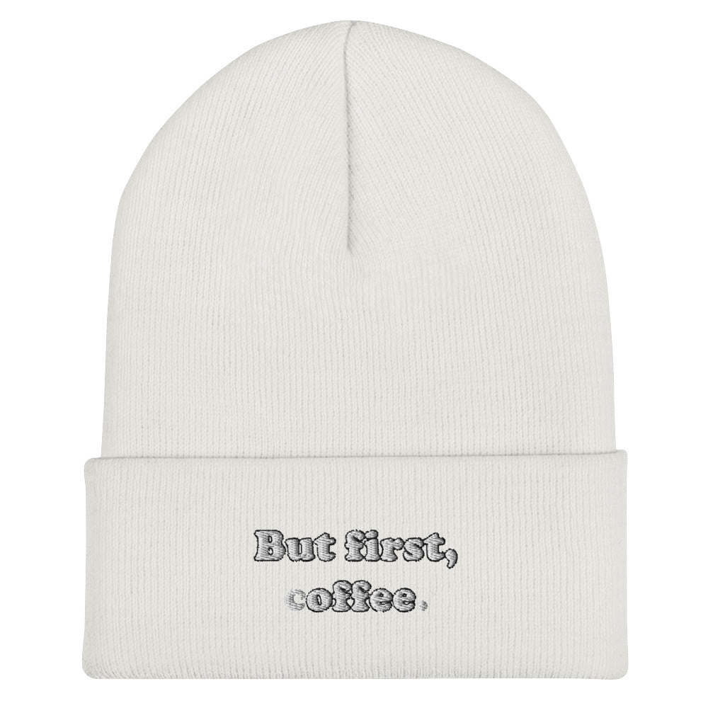 But First Coffee Embroidered Beanie