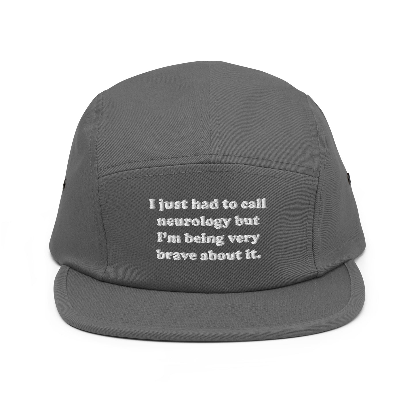 I Just Had To Call Neurology Embroidered Five Panel Hat