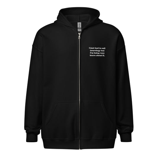 I Just Had To Call Neurology Embroidered Zip-Up Hoodie