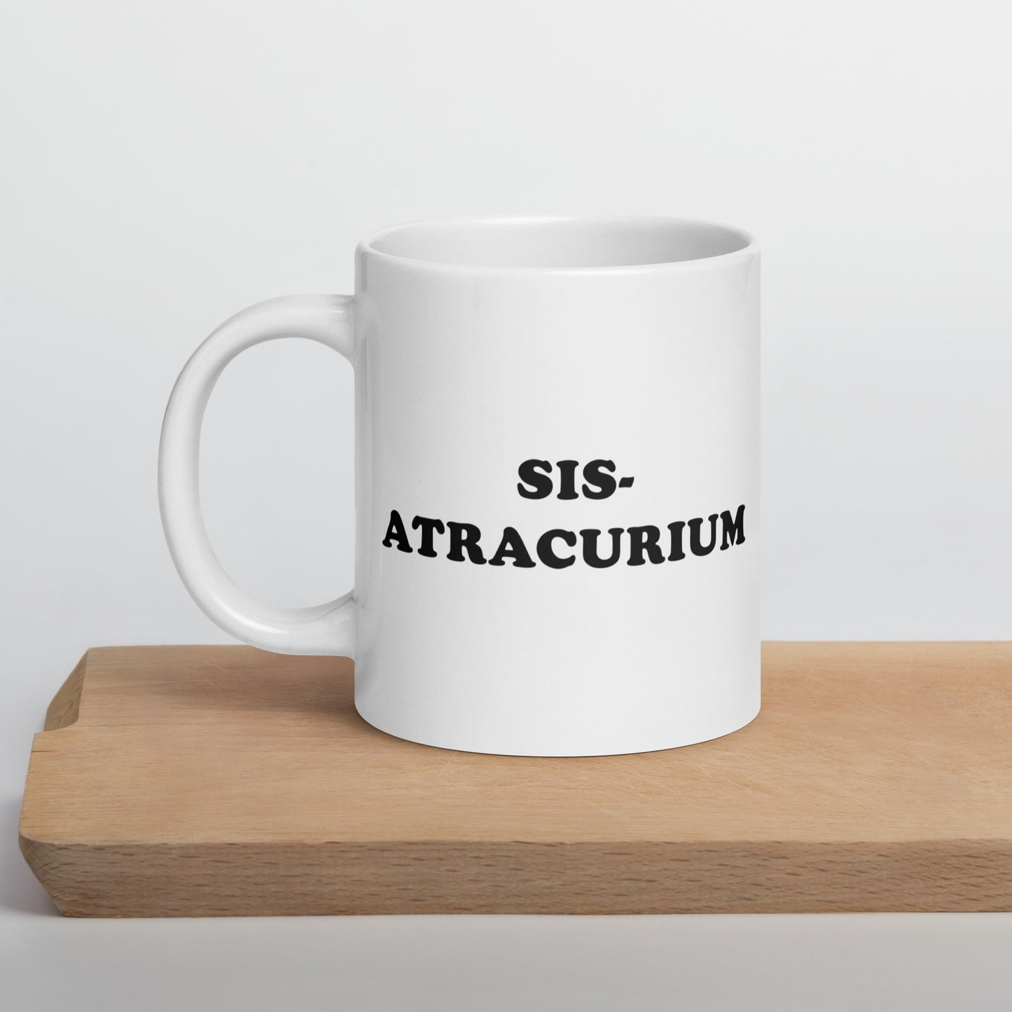 Sis-Atracurium Mug