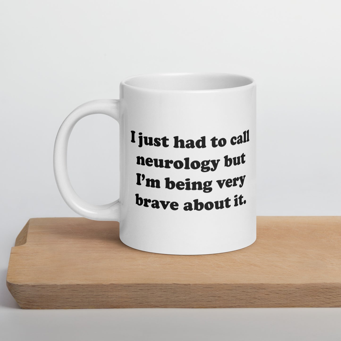 I Just Had To Call Neurology Mug